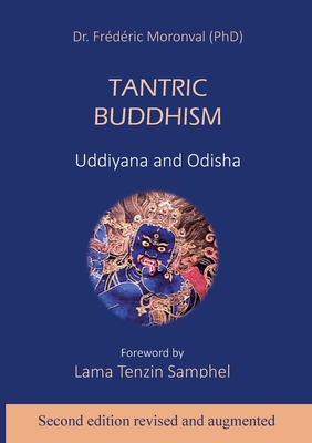 Tantric Buddhism: Uddiyana and Odisha - Frédéric Moronval