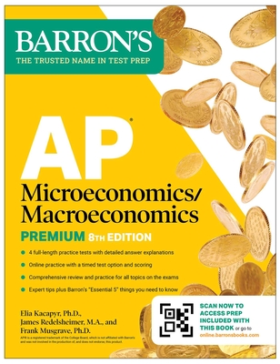 AP Microeconomics/Macroeconomics Premium, Eighth Edition: Prep Book with 4 Practice Tests + Comprehensive Review + Online Practice -