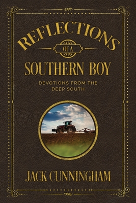 Reflections of a Southern Boy: Devotions from the Deep South - Jack Cunningham