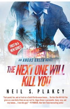 Coperta cărții 'The Next One Will Kill You - Neil S. Plakcy'