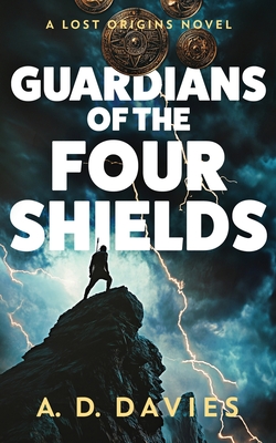 Guardians of the Four Shields - A. D. Davies