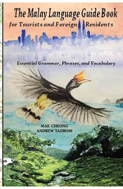 Coperta cărții 'The Malay Language Guidebook: for Tourists and Foreign Residents - Andrew Tadross'