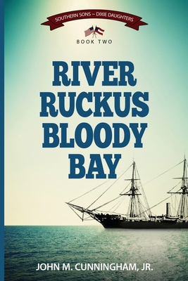 River Ruckus, Bloody Bay - John M. Cunningham Jr