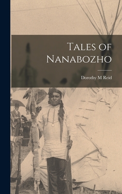 Tales of Nanabozho - Dorothy M. Reid
