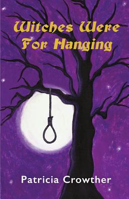 Witches Were For Hanging - Patricia Crowther