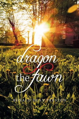 Dragon, the Fawn - Ronald Dean Preston