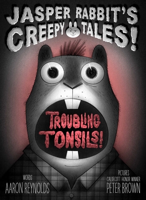 Troubling Tonsils! - Aaron Reynolds