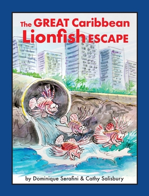 The Great Caribbean Lionfish Escape - Dominique Serafini