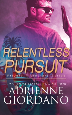 Relentless Pursuit: A Romantic Suspense Series - Adrienne Giordano