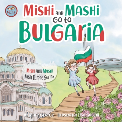 Mishi and Mashi go to Bulgaria - Mary George