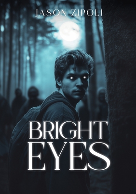 Bright Eyes - Jason A. Zipoli