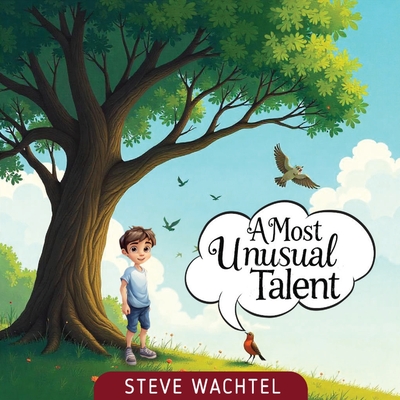 A Most Unusual Talent - Steve Wachtel
