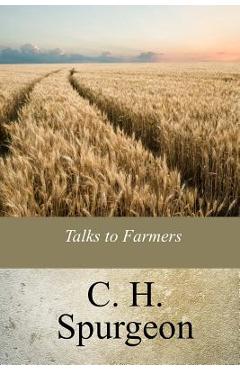 Coperta cărții 'Talks to Farmers - Charles Haddon Spurgeon'
