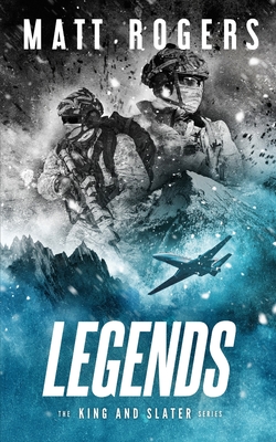 Legends: A King & Slater Thriller - Matt Rogers