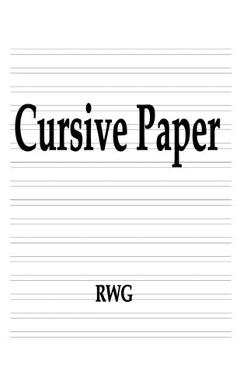 Coperta cărții 'Cursive Paper: 200 Pages 8.5