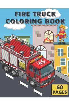 Fire Truck Coloring Book: : For Kids With Bonus Activity Page Firefighter Flame Colouring Crayola Trucks - Golden Sml