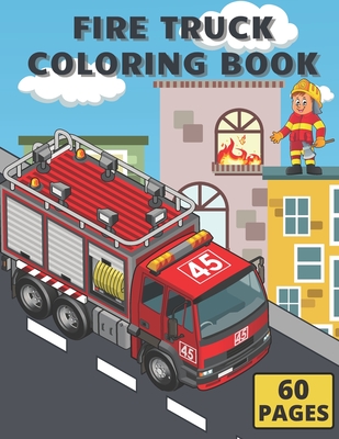 Coperta cărții 'Fire Truck Coloring Book: : For Kids With Bonus Activity Page Firefighter Flame Colouring Crayola Trucks - Golden Sml'