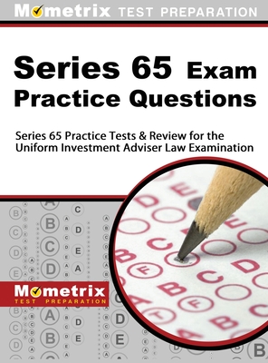 Series 65 Exam Practice Questions: Series 65 Practice Tests & Review for the Uniform Investment Adviser Law Examination - 