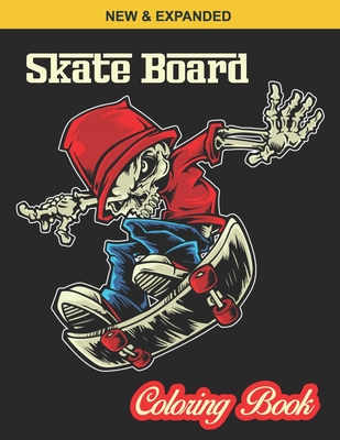 Skate Board Coloring Book: 40 Various Coloring Page illustration - An Kids Coloring Book with Stress Relieving Skate Board Designs for Kids Relaxation - Skateboard Coloring Foundation