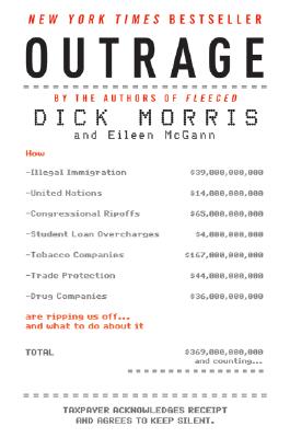 Outrage: How Illegal Immigration, the United Nations, Congressional Ripoffs, Student Loan Overcharges, Tobacco Companies, Trade - Eileen Mcgann