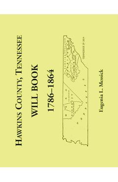 Coperta cărții 'Hawkins County, Tennessee Will Book, 1786-1864 - Eugenia L. Messick'