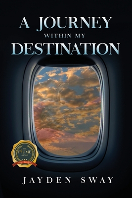 Coperta cărții 'A Journey Within My Destination - Jayden Sway'