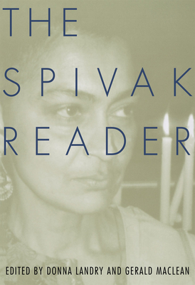 The Spivak Reader: Selected Works of Gayati Chakravorty Spivak - Gayatri Spivak