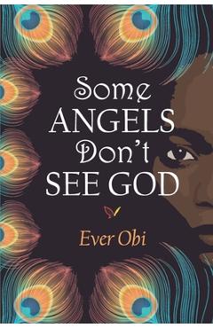 Coperta cărții 'Some Angels Don't See God - Ever Obi'