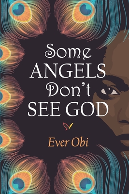 Some Angels Don't See God - Ever Obi