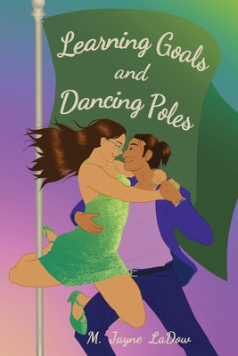 Learning Goals and Dancing Poles - M. Jayne Ladow