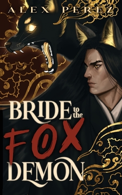 Bride To Fox Demon - Alex Perez