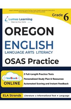 Poza produsului Oregon's Statewide Assessment System Test Prep: Grade 6 English Language Arts Literacy (ELA) Practice Workbook and Full-length Online Assessments: OSA - Lumos Learning
