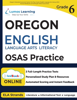 Oregon's Statewide Assessment System Test Prep: Grade 6 English Language Arts Literacy (ELA) Practice Workbook and Full-length Online Assessments: OSA - Lumos Learning