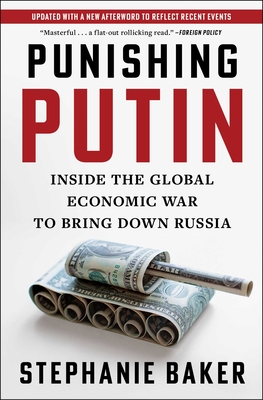 Punishing Putin: Inside the Global Economic War to Bring Down Russia - Stephanie Baker