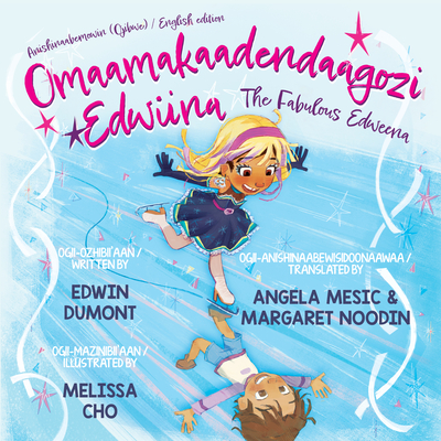 Omaamakaadendaagozi Edwiina / The Fabulous Edweena - Edwin Dumont