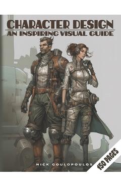 Coperta cărții 'Character Design: An Ispiring Visual Guide - Nick Goulopoulos'