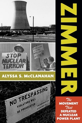Zimmer: The Movement That Defeated a Nuclear Power Plant - Alyssa S. Mcclanahan