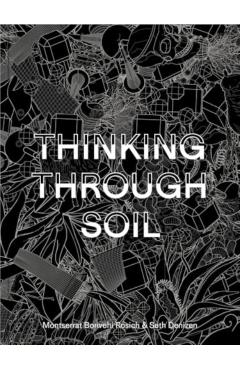 Thinking Through Soil: Wastewater Agriculture in the Mezquital Valley - Montserrat Bonvehi Bonvehi Rosich