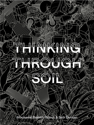Thinking Through Soil: Wastewater Agriculture in the Mezquital Valley - Montserrat Bonvehi Bonvehi Rosich