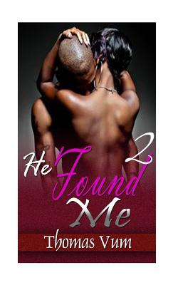He Found Me 2 - Thomas Vum
