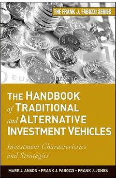 Coperta cărții 'The Handbook of Traditional and Alternative Investment Vehicles: Investment Characteristics and Strategies - Mark J. P.'