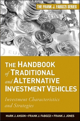 Coperta cărții 'The Handbook of Traditional and Alternative Investment Vehicles: Investment Characteristics and Strategies - Mark J. P.'