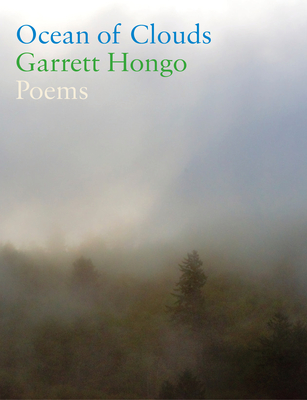 Ocean of Clouds: Poems - Garrett Hongo