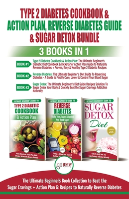 Type 2 Diabetes Cookbook & Action Plan, Reverse Diabetes Guide & Sugar Detox - 3 Books in 1 Bundle: Ultimate Beginner's Book Collection to Beat Sugar - Jennifer Louissa