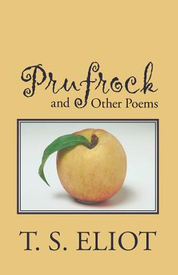 Prufrock and Other Poems - T. S. Eliot