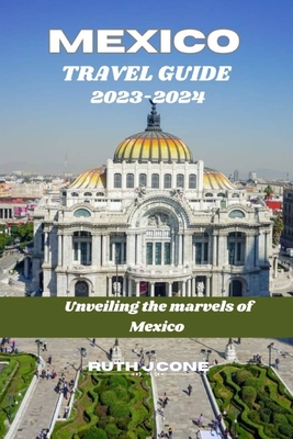 Travel Guide for Mexico 2023-2024: