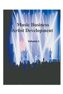 Music Business Artist Development Volume 1 - James Bruce