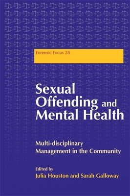 Sexual Offending and Mental Health: Multidisciplinary Management in the Community - Julie Houston