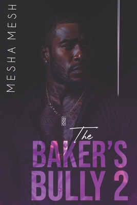 Coperta cărții 'The Baker's Bully 2 - Mesha Mesh'