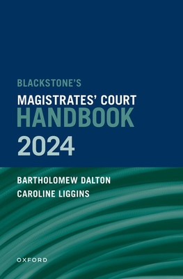 Blackstone's Magistrates' Court Handbook 2024 - Bartholomew Dalton
